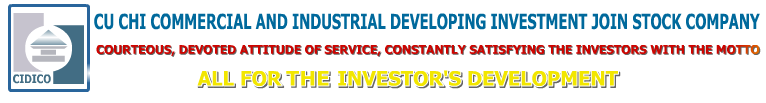 CÔNG TY CỔ PHẦN ĐẦU TƯ PHÁT TRIỂN CÔNG NGHIỆP THƯƠNG MẠI CỦ CHI (CIDICO) CUCHI COMMERCIAL AND INDUSTRIAL DEVELOPING INVESTMENT JOINT STOCK COMPANY (CIDICO) | Fact-Link Viet Nam