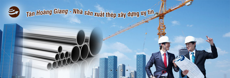 Công ty TNHH Thép Tân Hoàng Giang Tan Hoang Giang Steel Co.,Ltd | Fact-Link Viet Nam